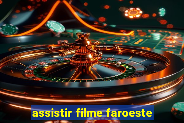 assistir filme faroeste