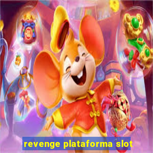 revenge plataforma slot