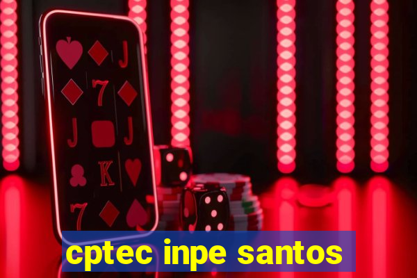 cptec inpe santos