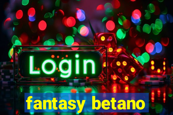 fantasy betano