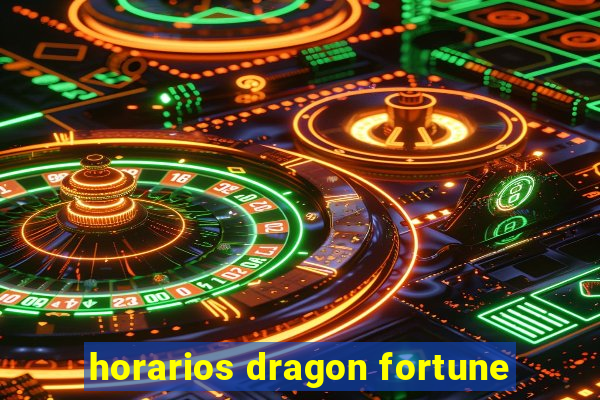 horarios dragon fortune