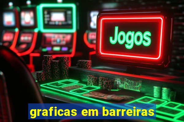 graficas em barreiras