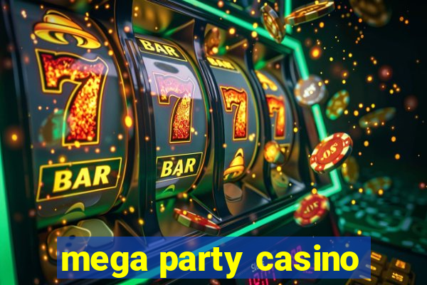 mega party casino