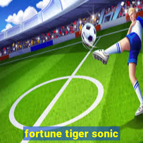 fortune tiger sonic