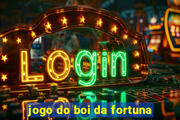 jogo do boi da fortuna