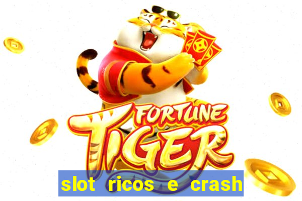 slot ricos e crash como ganhar dinheiro