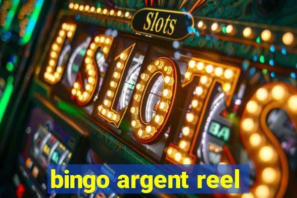 bingo argent reel