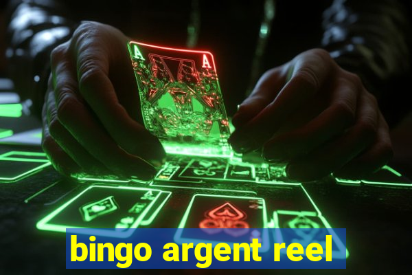 bingo argent reel