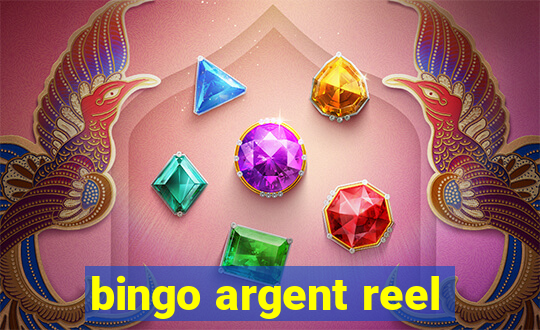 bingo argent reel