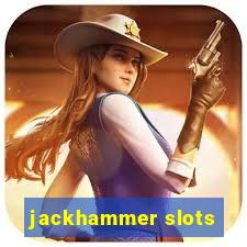 jackhammer slots