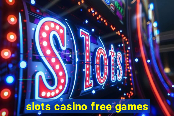 slots casino free games