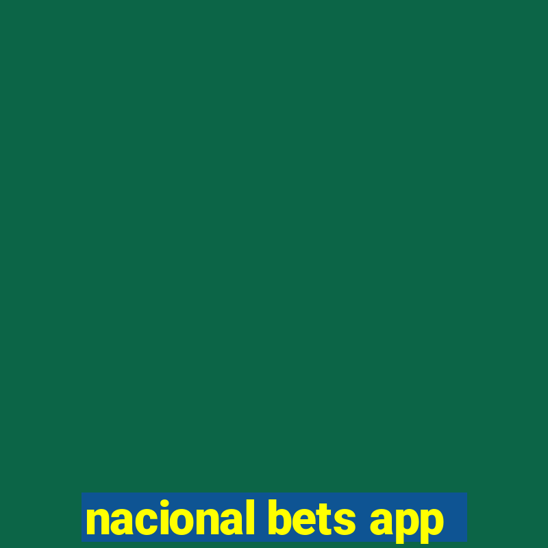 nacional bets app