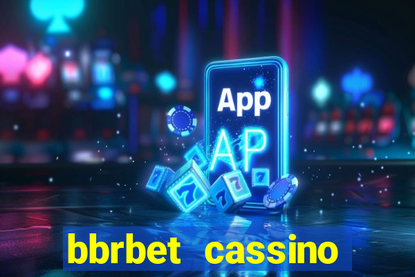 bbrbet cassino online jogos que ganha dinheiro real