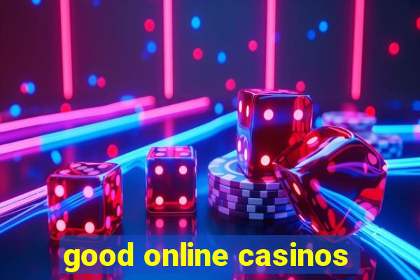 good online casinos