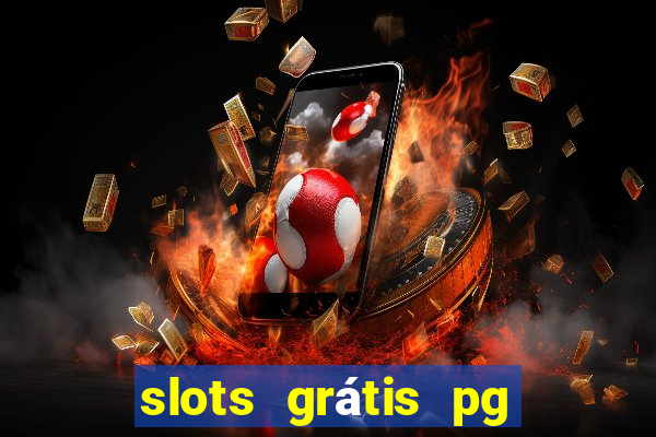 slots grátis pg soft slot demo