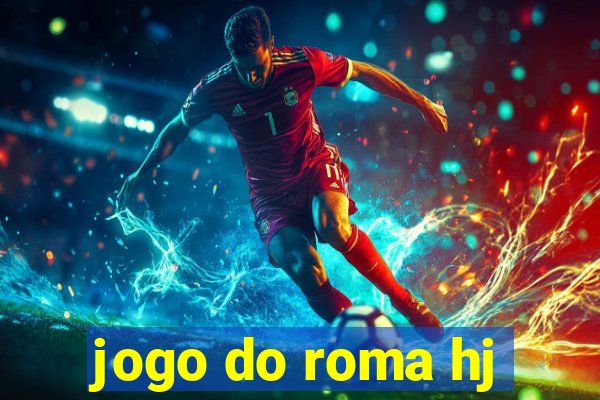 jogo do roma hj