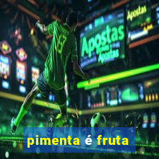 pimenta é fruta