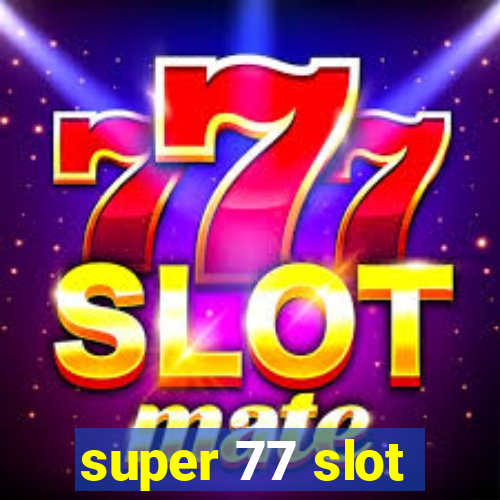 super 77 slot