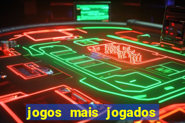 jogos mais jogados no mundo