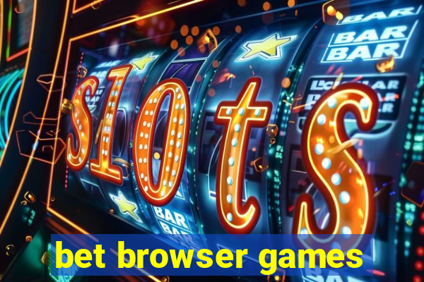 bet browser games