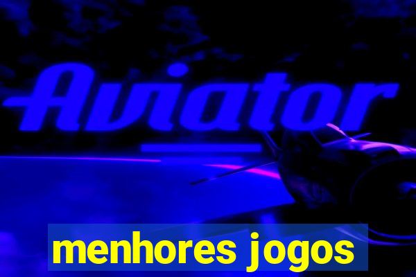 menhores jogos