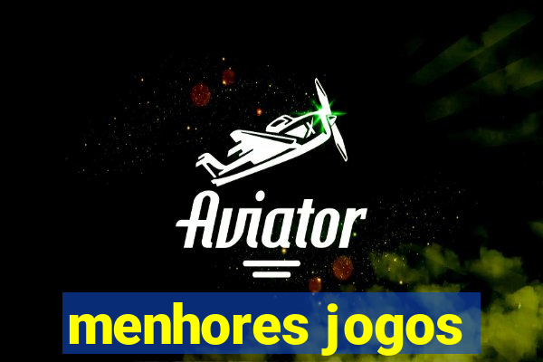 menhores jogos