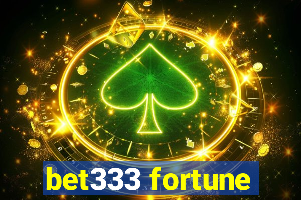 bet333 fortune