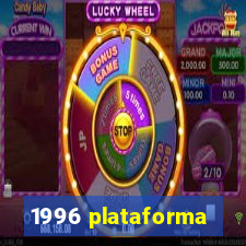 1996 plataforma