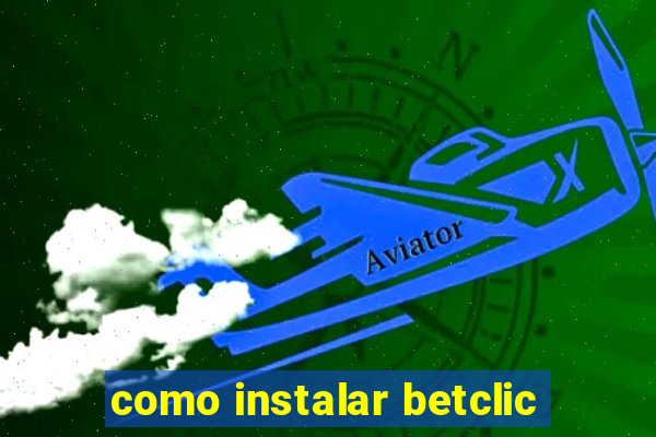 como instalar betclic