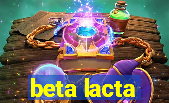 beta lacta