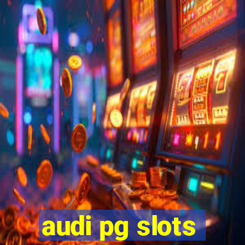 audi pg slots