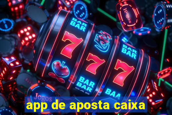 app de aposta caixa