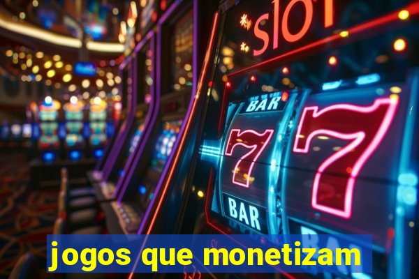 jogos que monetizam