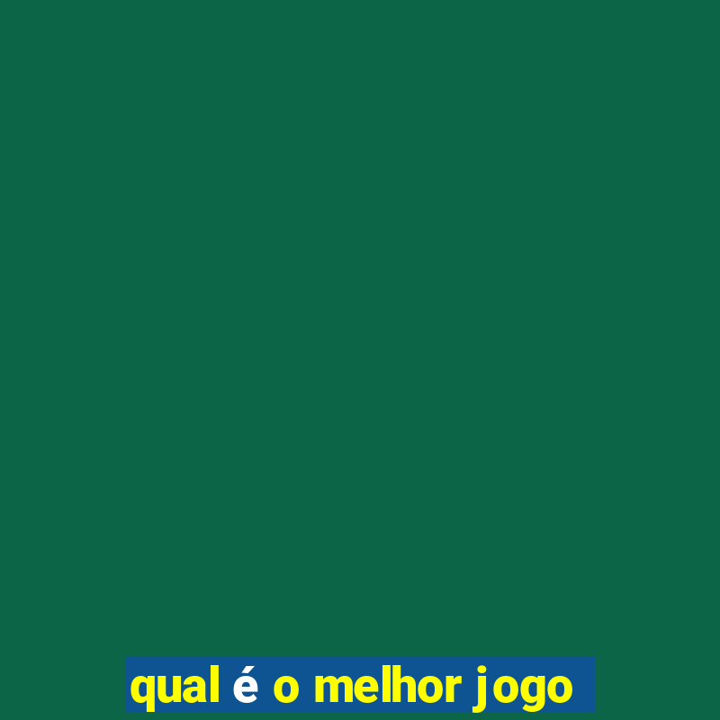 qual é o melhor jogo