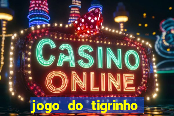 jogo do tigrinho que mais paga