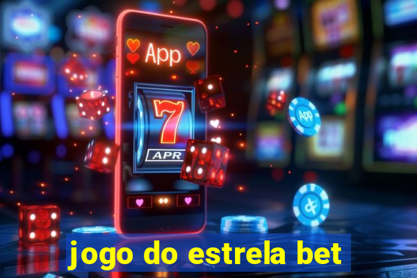 jogo do estrela bet