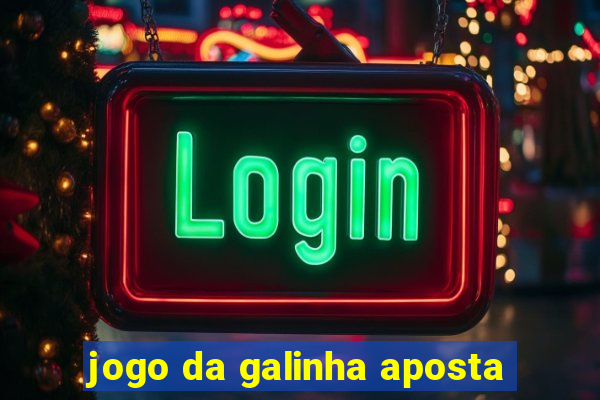 jogo da galinha aposta