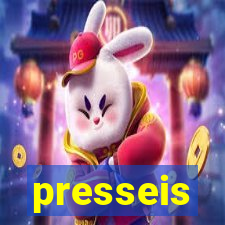 presseis