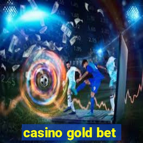 casino gold bet