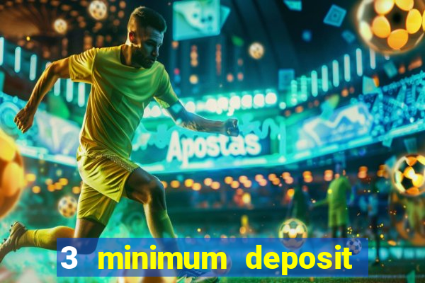 3 minimum deposit mobile casino