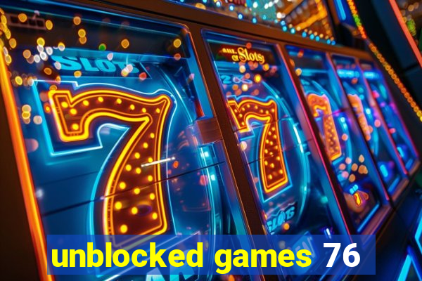 unblocked games 76