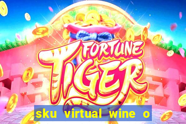 sku virtual wine o que é