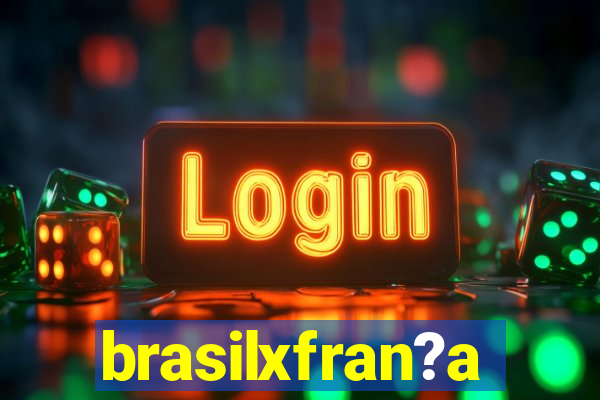 brasilxfran?a