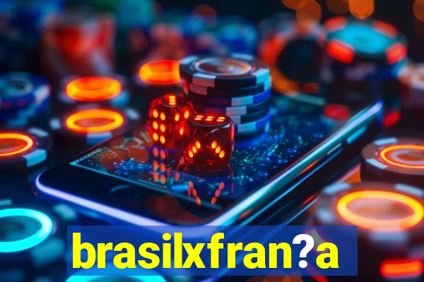 brasilxfran?a