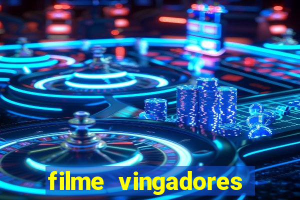 filme vingadores completo dublado