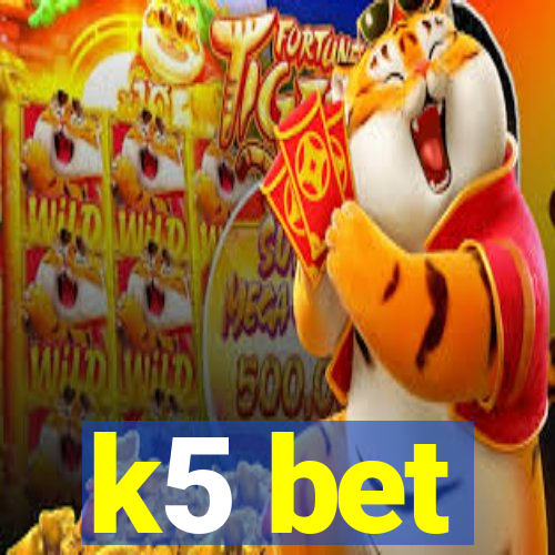 k5 bet