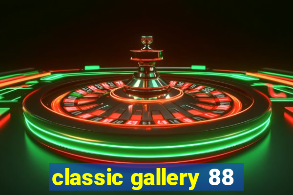 classic gallery 88