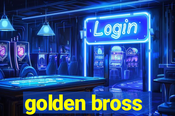 golden bross