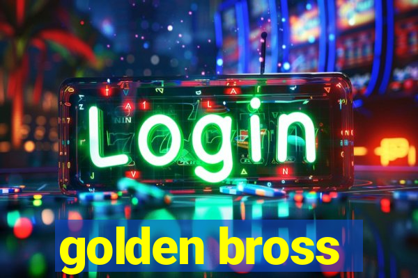 golden bross