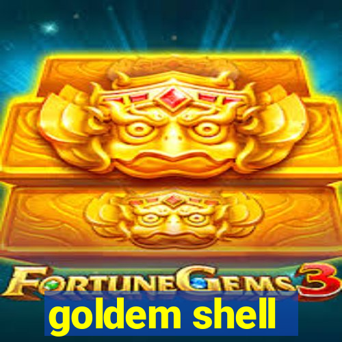 goldem shell